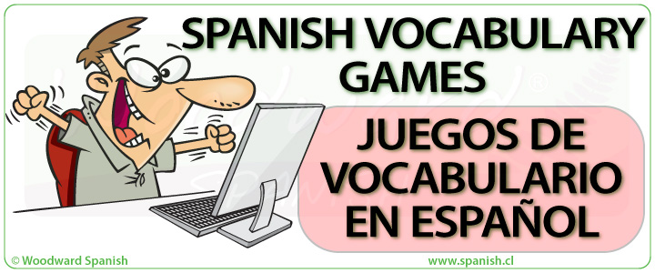 Spanish Vocabulary Games - Juegos de Vocabulario del idioma español